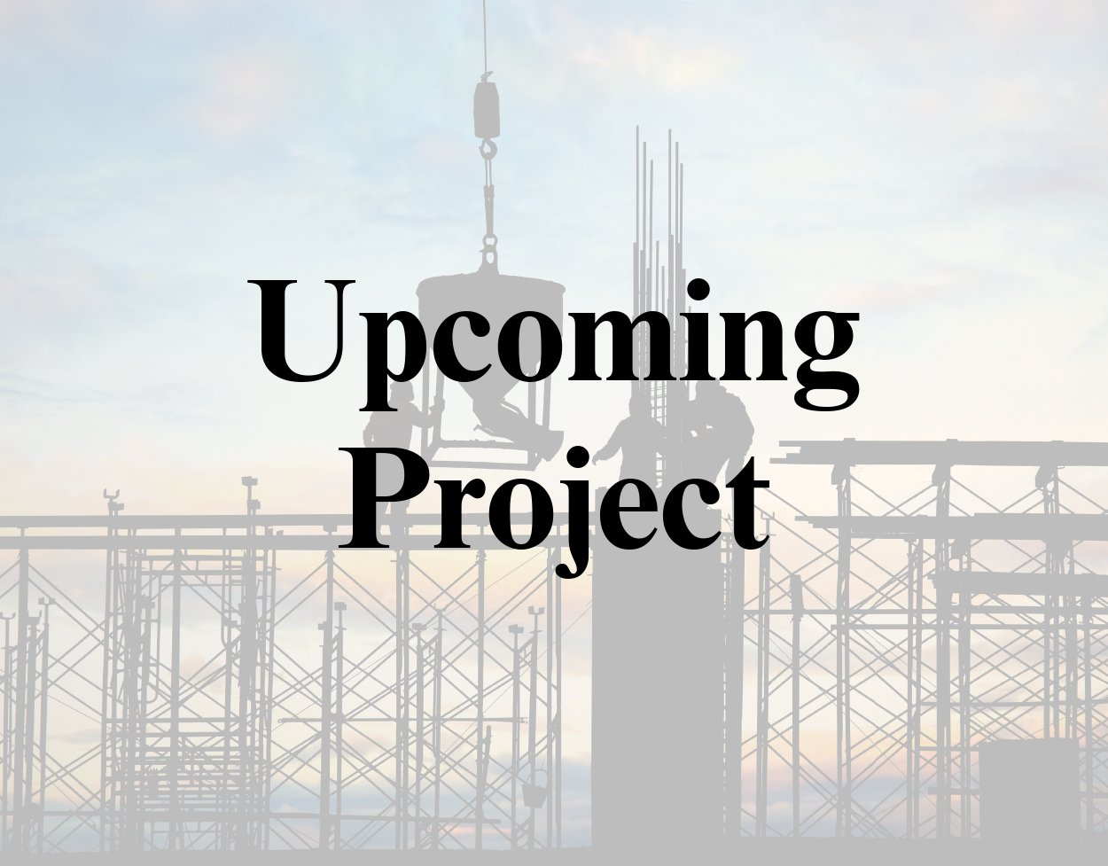 Upcoming Projects